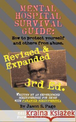 Mental Hospital Survival Guide, 3rd Edition: How to Protect Yourself and Others from Abuse Mr Jason S. Page Mr William C. Turck Mr Mike Kalas 9781983463259 Createspace Independent Publishing Platform - książka