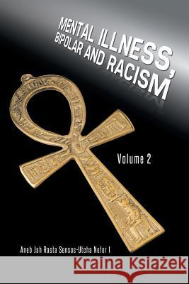 Mental Illness, Bipolar and Racism: Volume 2 Aneb Jah Rasta Sensas-Utch 9781490734286 Trafford Publishing - książka