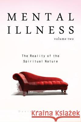 Mental Illness: The Reality of the Spiritual Nature Dr Daniel R. Berge 9780986411465 Alethia International Publications - książka