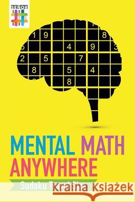 Mental Math Anywhere Sudoku Travel Size Senor Sudoku 9781645214069 Senor Sudoku - książka