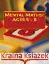 Mental Maths: Ages 5 - 8 Fidelia Nimmons 9781503266049 Createspace
