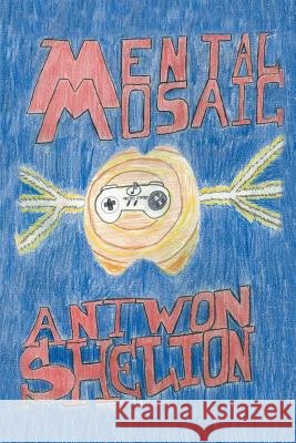 Mental Mosaic Antwon Shelton 9781524574284 Xlibris - książka