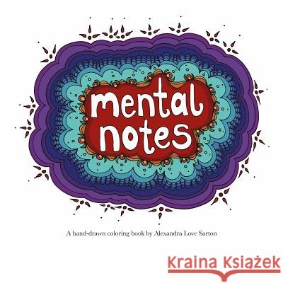 Mental Notes Alexandra Love Sarton 9780986309823 Alexandra Sarton - książka