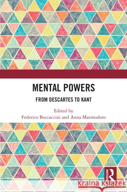 Mental Powers: From Descartes to Kant Federico Boccaccini Anna Marmodoro 9781032969923 Routledge - książka