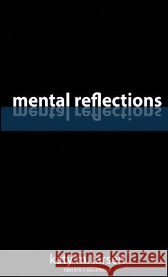 Mental Reflections Katy Larsen 9781304278708 Lulu.com - książka