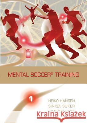 Mental Soccer(R) Training Hansen, Heiko 9783741298349 Books on Demand - książka