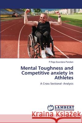 Mental Toughness and Competitive anxiety in Athletes Pandian, P.Raja Soundara 9786202211840 LAP Lambert Academic Publishing - książka