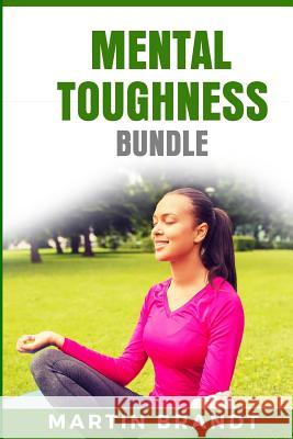 Mental Toughness Bundle Martin Brandt 9781986250016 Createspace Independent Publishing Platform - książka