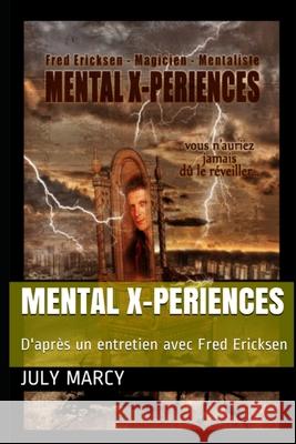 Mental X-periences: From an interview with Fred Ericksen Fauvet, Frédéric 9798739721174 Independently published - książka