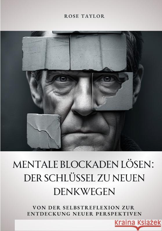 Mentale Blockaden lösen: Der Schlüssel zu neuen Denkwegen Taylor, Rose 9783384354471 tredition - książka