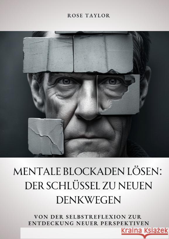 Mentale Blockaden lösen: Der Schlüssel zu neuen Denkwegen Taylor, Rose 9783384354488 tredition - książka