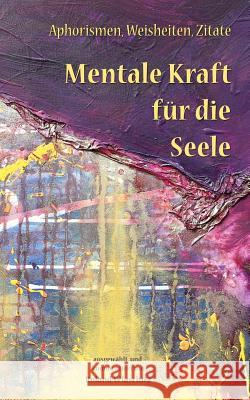 Mentale Kraft für die Seele Wlaschitz, Roland 9781503059702 Createspace - książka
