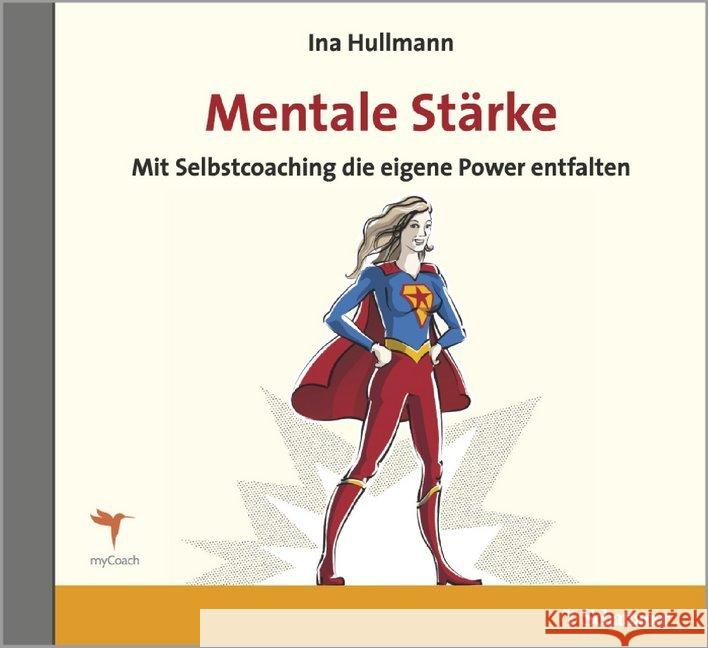 Mentale Stärke, 1 Audio-CD : Mit Selbstcoaching die eigene Power entfalten Hullmann, Ina 9783608452136 Schattauer - książka