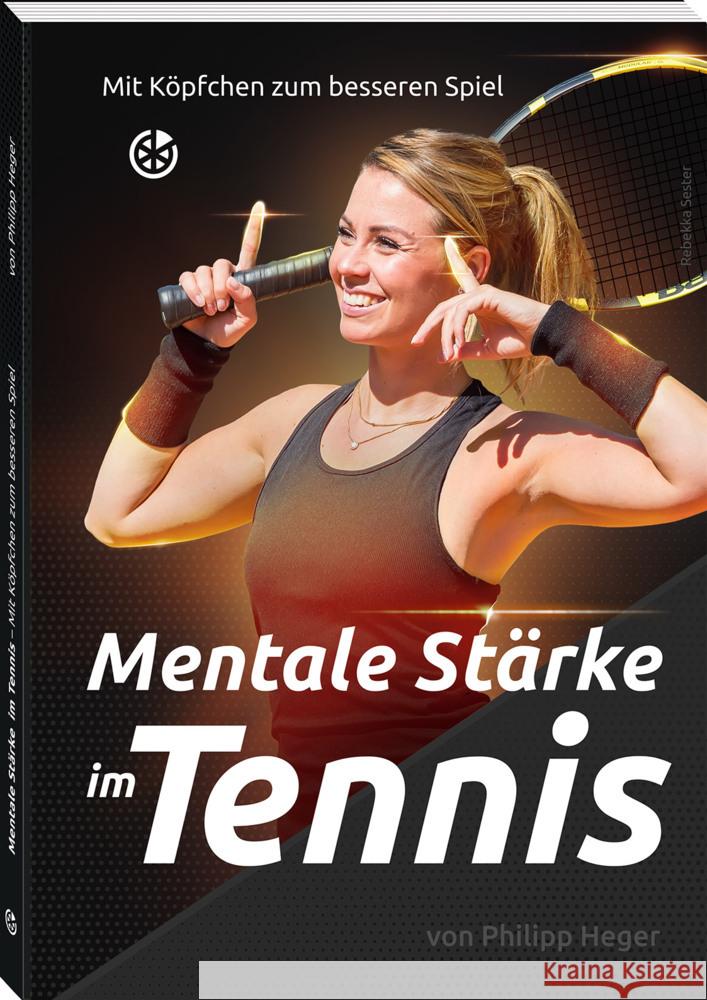 Mentale Stärke im Tennis Heger, Philipp 9783964160362 Neuer Sportverlag - książka