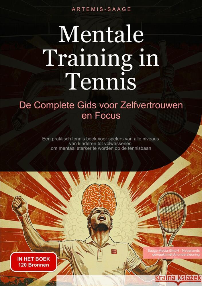 Mentale Training in Tennis: De Complete Gids voor Zelfvertrouwen en Focus Saage - Nederlands, Artemis 9783384486509 Saage Books - książka