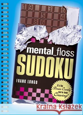 Mental_floss Sudoku: It's the Brain Candy You've Been Craving! Frank Longo 9781402789397 Puzzlewright - książka