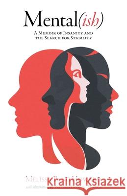 Mental(ish): A Memoir of Insanity and the Search for Stability Melissa Pang Howard Nicholas Donovan Mueller 9781038308474 FriesenPress - książka