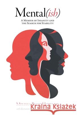 Mental(ish): A Memoir of Insanity and the Search for Stability Melissa Pang Howard Nicholas Donovan Mueller 9781038308481 FriesenPress - książka