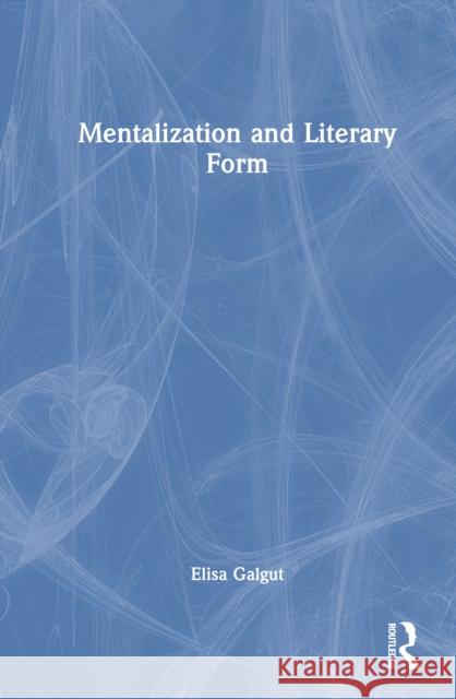 Mentalization and Literary Form Elisa Galgut 9781032702254 Routledge - książka