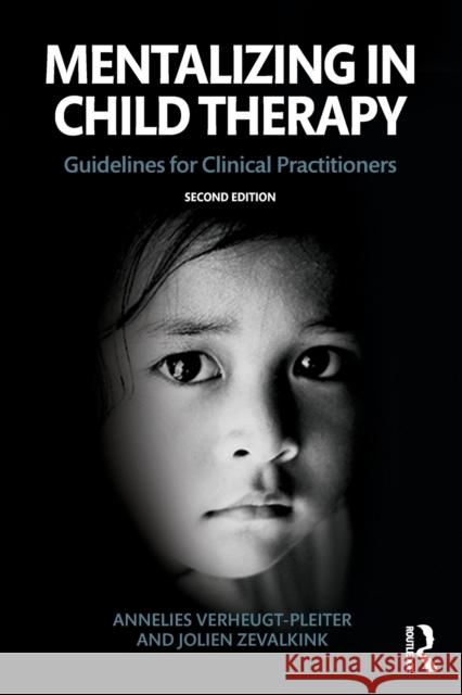 Mentalizing in Child Therapy: Guidelines for Clinical Practitioners Annelies Verheugt-Pleiter Jolien Zevalkink 9780367445003 Routledge - książka