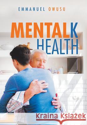 Mentalk Health Emmanuel Owusu 9781546290865 Authorhouse UK - książka