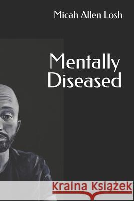 Mentally Diseased Moses Montgomery Sara Riches Micah Allen Losh 9798218120238 R. R. Bowker - książka