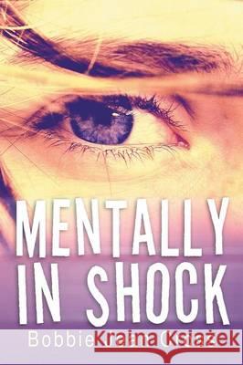 Mentally in Shock Bobbie Jean Cross 9781493121939 Xlibris Corporation - książka