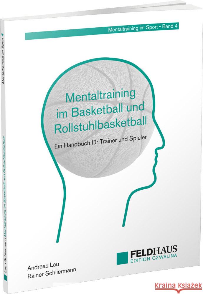 Mentaltraining im Basketball und Rollstuhlbasketball Lau, Andreas, Schliermann, Rainer 9783880207172 Feldhaus - książka