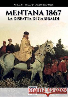 Mentana 1867 Pierluigi Romeo D 9788893275446 Soldiershop - książka