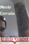 Mente Cerrada Alvaro Matias Won 9781492988120 Createspace Independent Publishing Platform