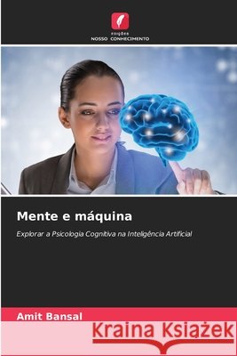 Mente e m?quina Amit Bansal 9786207858705 Edicoes Nosso Conhecimento - książka