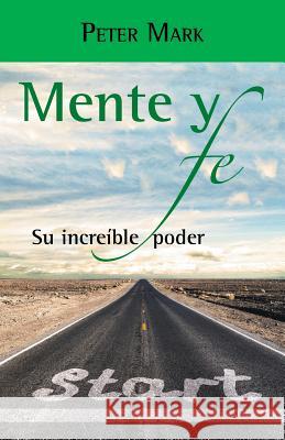 Mente y fe: Su increible poder Mark, Peter 9781506501994 Palibrio - książka