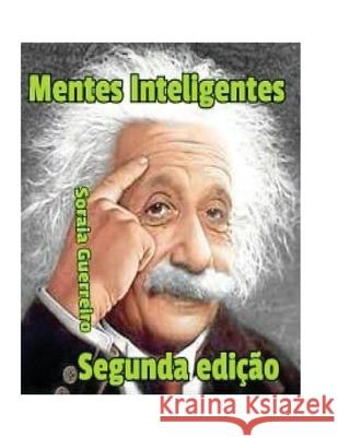 Mentes Inteligentes: Aumente sua capacidade intelectual em até 90% Guerreiro G., Soraia Da Fonseca 9781533496782 Createspace Independent Publishing Platform - książka