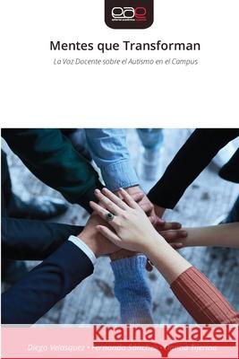 Mentes que Transforman Diego Velasquez Fernando S?nchez Danna Tijerino 9786209231360 Editorial Academica Espanola - książka