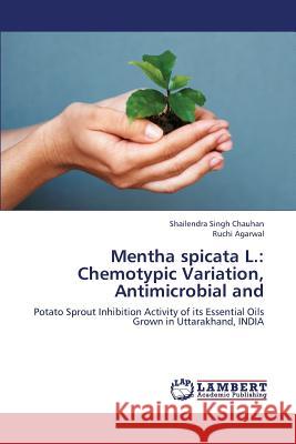 Mentha Spicata L.: Chemotypic Variation, Antimicrobial and Chauhan Shailendra Singh 9783659377341 LAP Lambert Academic Publishing - książka