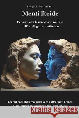 Menti Ibride: Pensare con le macchine nell'era dell'intelligenza artificiale Marturano, Pierpaolo 9791282528351 Core Matrix - książka