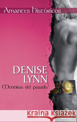Mentiras del pasado Lynn, Denise 9788468736556 Not Avail - książka