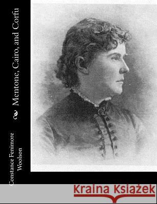 Mentone, Cairo, and Corfu Constance Fenimore Woolson 9781542939393 Createspace Independent Publishing Platform - książka