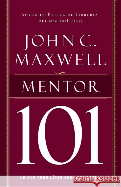 Mentor 101 John C. Maxwell 9781602558458 Grupo Nelson - książka