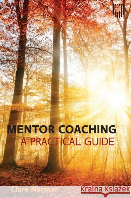 Mentor Coaching: A Practical Guide Clare Norman 9780335248797 Open University Press - książka