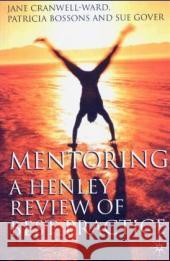 Mentoring: A Henley Review of Best Practice Jane Cranwell-Ward Patricia Bossons Sue Gover 9781403935687 Palgrave MacMillan - książka