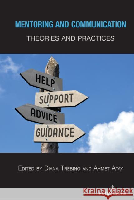 Mentoring and Communication: Theories and Practices Diana Trebing Ahmet Atay 9781433162725 Peter Lang Inc., International Academic Publi - książka