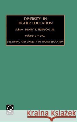 Mentoring and Diversity in Higher Education Henry T. Frierson 9780762300860 Emerald Publishing Limited - książka