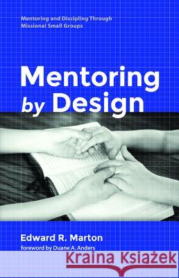 Mentoring by Design Edward R. Marton Duane A. Anders 9781498294270 Wipf & Stock Publishers - książka