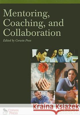 Mentoring, Coaching, and Collaboration Corwin Press 9781412969697 SAGE Publications Inc - książka