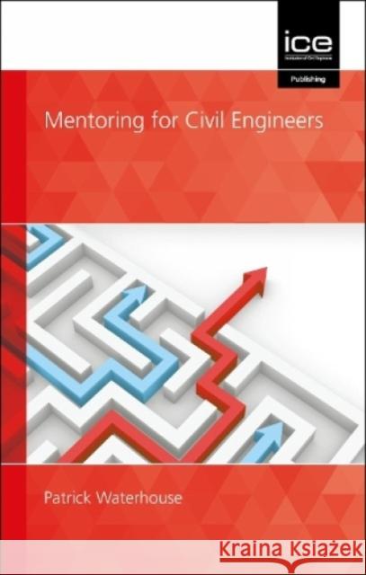 Mentoring for Civil Engineers Patrick Waterhouse 9780727764300 ICE Publishing - książka