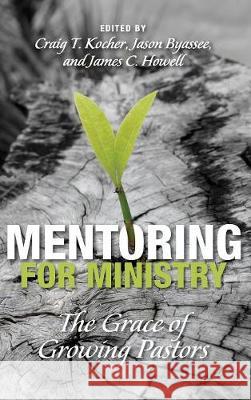 Mentoring for Ministry Craig T Kocher, Jason Byassee, James C Howell (National Gang Center USA) 9781498228572 Cascade Books - książka