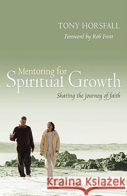 Mentoring for Spiritual Growth Tony Horsfall 9781841015620  - książka