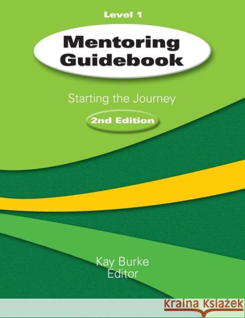 Mentoring Guidebook Level 1: Starting the Journey Burke, Kathleen B. 9781575178462 Corwin Press - książka