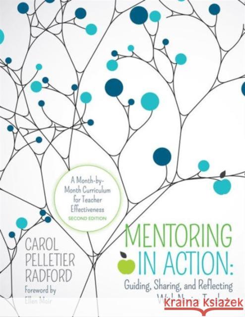 Mentoring in Action: Guiding, Sharing, and Reflecting with Novice Teachers: A Month-By-Month Curriculum for Teacher Effectiveness Carol Pelletier Radford 9781506345116 Corwin Publishers - książka